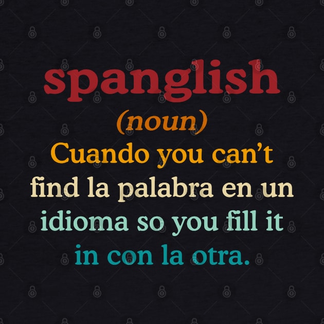 Spanglish (noun) Cuando You Can't Find La Palabra by InvaderWylie